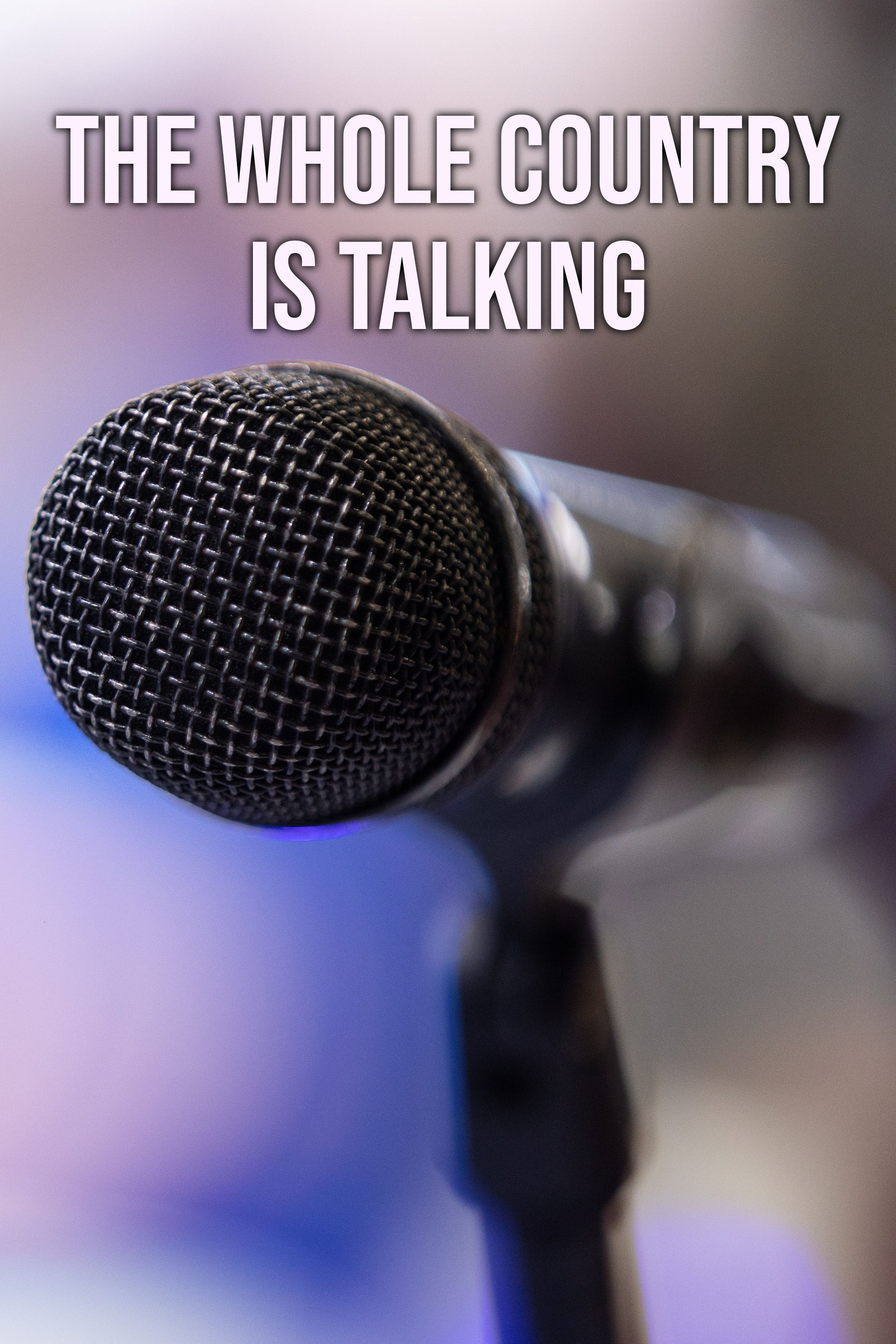 The Whole Country is Talking E468728528